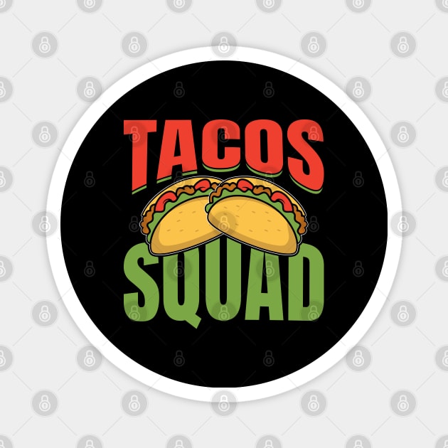 Tacos Squad Mexican Food, Funny Cinco de Mayo for Taco Lover Magnet by Printofi.com